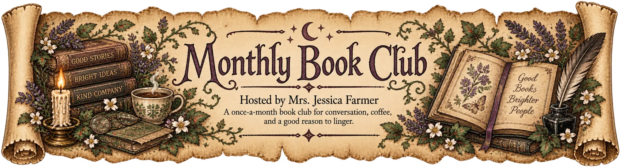 Monthly Book Club hosted by Mrs. Jessica Farmer — conversation, coffee, and a good reason to linger.